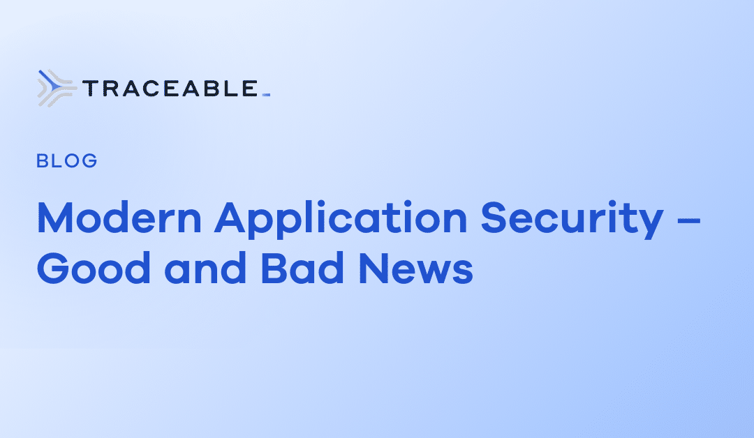 Modern Application Security – Good and Bad News
