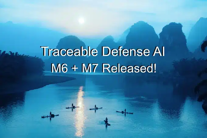 Traceable Defense AI M6 and M7 Released