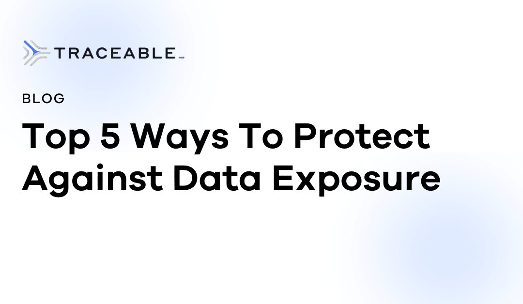Top 5 Ways To Protect Against Data Exposure