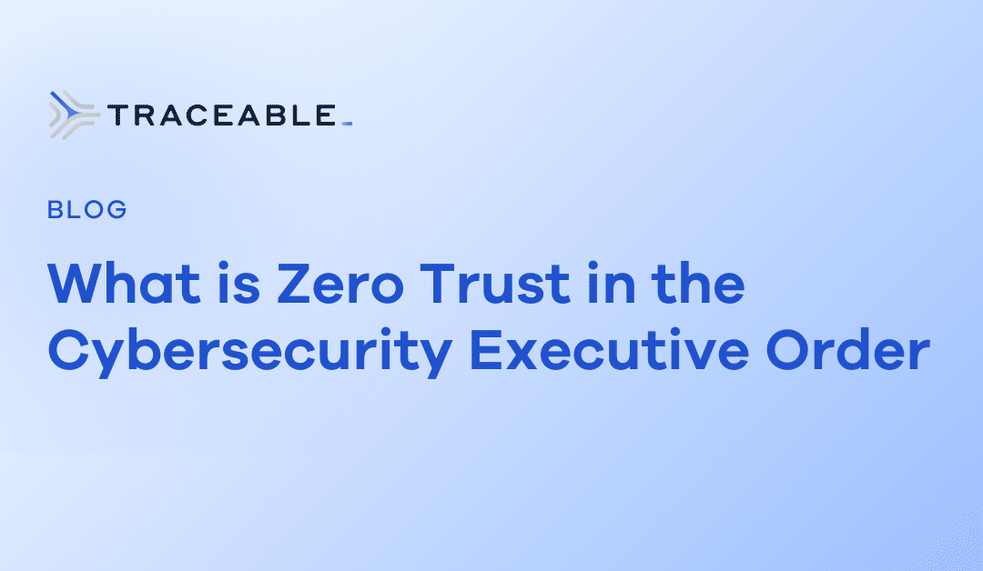 What is Zero Trust in the Cybersecurity Executive Order