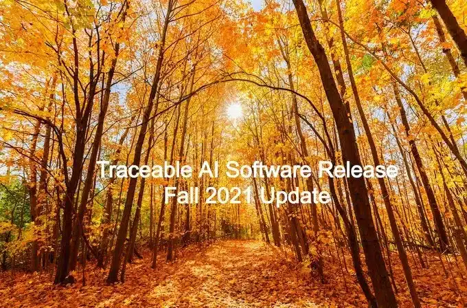Traceable AI Software Release - Fall 2021 Update
