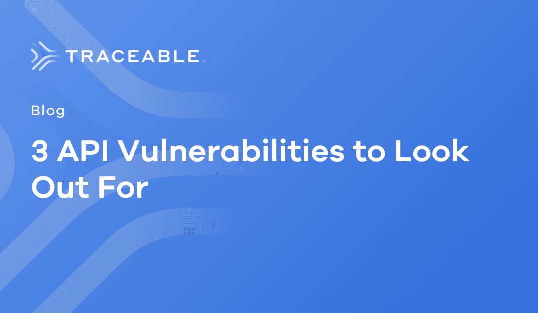 3 API Vulnerabilities to Look Out For