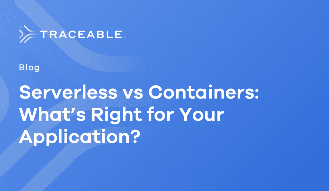 Serverless vs Containers_ What’s Right for Your Application