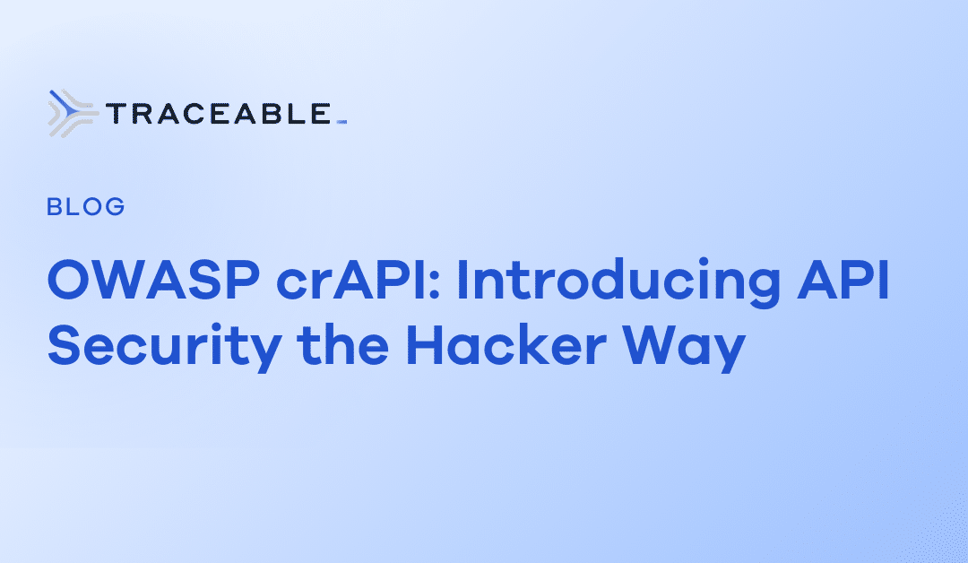 OWASP crAPI: Introducing API Security the Hacker Way