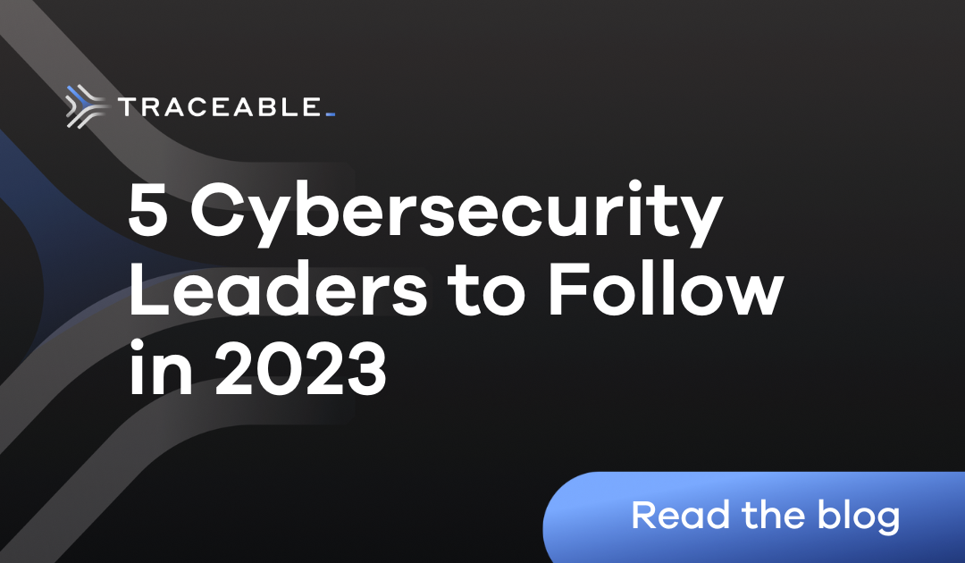 5 Cybersecurity Leaders to Follow in 2023