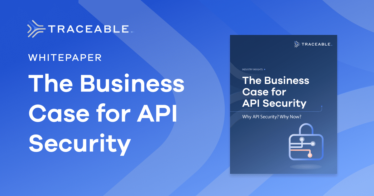 The Business Case For API Security - Traceable API Security