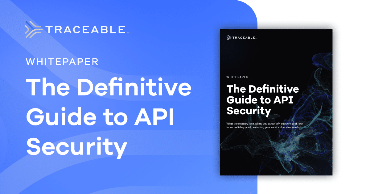 The Definitive Guide To API Security - Traceable API Security