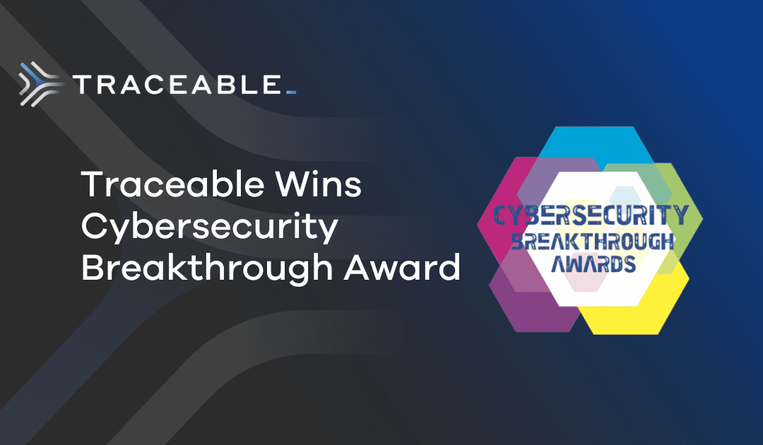Another Milestone! Traceable Wins the 2023 Cybersecurity Breakthrough Award